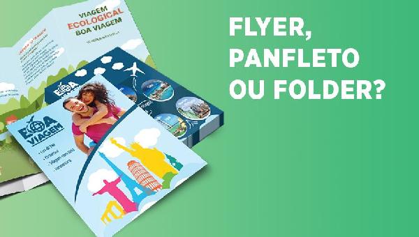 Flyer, folder ou panfleto: qual a diferença e como usá-los?